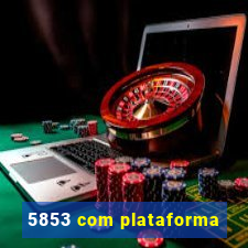 5853 com plataforma